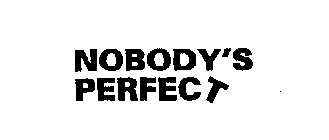 NOBODY'S PERFECT