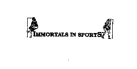 IMMORTALS IN SPORTS