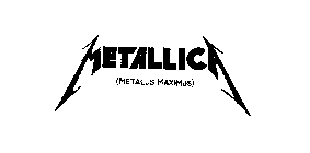 METALLICA (METALUS MAXIMUS)