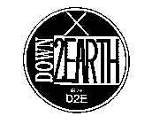 DOWN 2 EARTH GEAR D2E