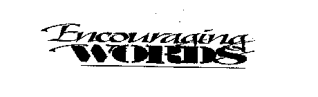 ENCOURAGING WORDS