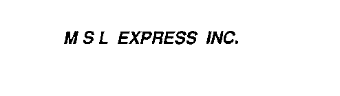 M S L EXPRESS INC.