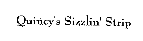 QUINCY'S SIZZLIN' STRIP