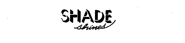 SHADE SHINES