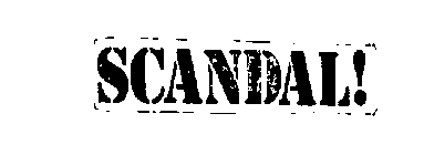 SCANDAL!
