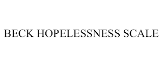 BECK HOPELESSNESS SCALE