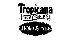 TROPICANA PURE PREMIUM HOMESTYLE