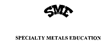 SME SPECIALTY METALS EDUCATION