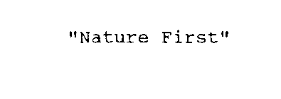 NATURE FIRST