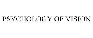 PSYCHOLOGY OF VISION