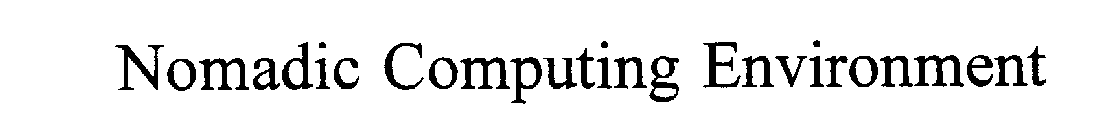 NOMADIC COMPUTING ENVIRONMENT