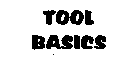 TOOL BASICS