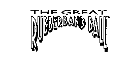 THE GREAT RUBBERBAND BALL