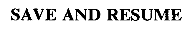 SAVE AND RESUME