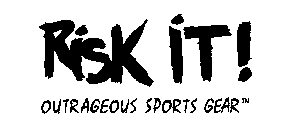 RISK IT! OUTRAGEOUS SPORTS GEAR