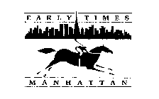 EARLY TIMES MANHATTAN