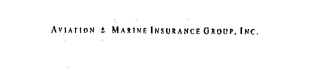 AVIATION MARINE INSURANCE GROUP, INC.