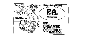 KEEP REFRIGERATED P.A. PRODUCTS PURE CREAMED COCONUT PRODUCT OF DOM. REP. 7OZ./198G. NET