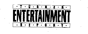 TURNER ENTERTAINMENT REPORT