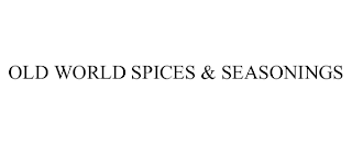 OLD WORLD SPICES & SEASONINGS