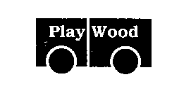 PLAY WOOD