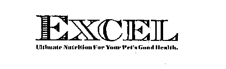 EXCEL ULTIMATE NUTRITION FOR YOUR PET'SGOOD HEALTH.