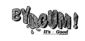 BY GUM! IT'S - GOOD