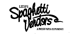 LIZIO'S SPAGHETTI VENDORS A FRESH PASTA EXPERIENCE