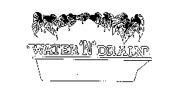 WATER 'N' DRAIN