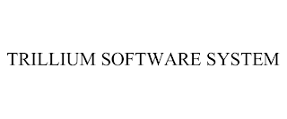 TRILLIUM SOFTWARE SYSTEM