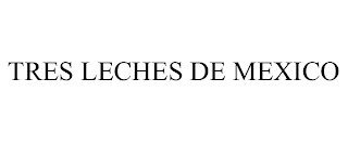 TRES LECHES DE MEXICO