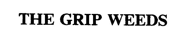 THE GRIP WEEDS