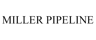 MILLER PIPELINE