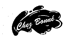 CHEZ BONNE