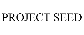 PROJECT SEED