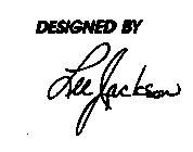 DESIGNED BY LEE JACKSON