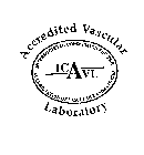 ACCREDITED VASCULAR LABORATORY INTERSOCIETAL COMMISSION FOR THE ACCREDITATION OF VASCULAR LABORATORIES ICAVL