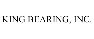 KING BEARING, INC.