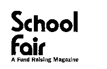 SCHOOL FAIR A FUND RAISING MAGAZINE