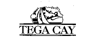 TEGA CAY