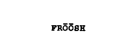 FROOSH