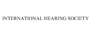 INTERNATIONAL HEARING SOCIETY