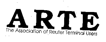 ARTE THE ASSOCIATION OF REUTER TERMINAL USERS