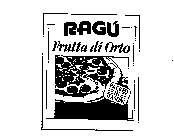 RAGU' FRUTTA DI ORTO PACKED IN SEASON!