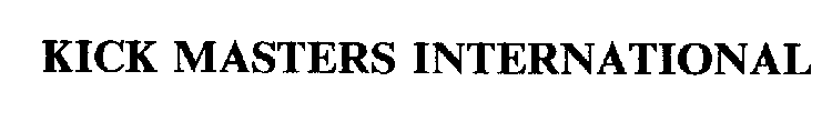 KICK MASTERS INTERNATIONAL