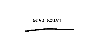 QUAD SQUAD