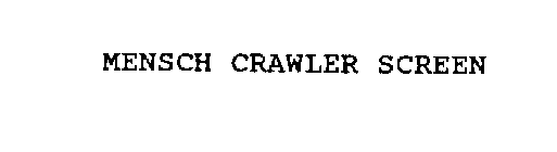 MENSCH CRAWLER SCREEN