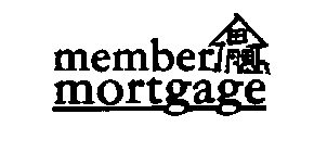 MEMBER MORTGAGE