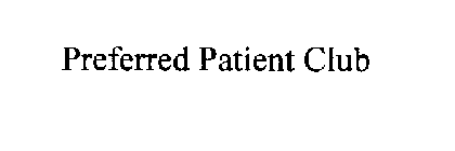 PREFERRED PATIENT CLUB