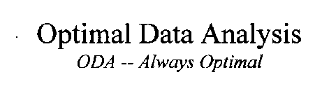 OPTIMAL DATA ANALYSIS ODA -- ALWAYS OPTIMAL